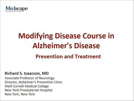 Modifying Disease Course in Alzheimer's Disease