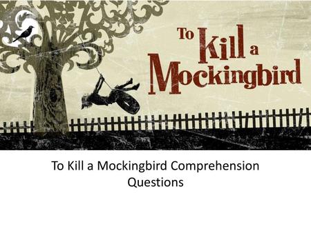 To Kill a Mockingbird Comprehension Questions