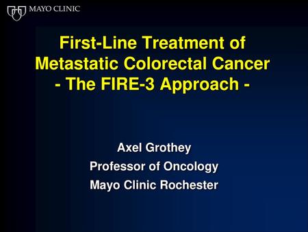 Axel Grothey Professor of Oncology Mayo Clinic Rochester