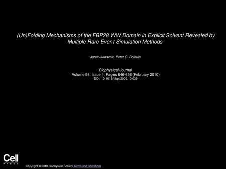 (Un)Folding Mechanisms of the FBP28 WW Domain in Explicit Solvent Revealed by Multiple Rare Event Simulation Methods  Jarek Juraszek, Peter G. Bolhuis 