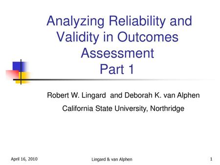 Analyzing Reliability and Validity in Outcomes Assessment Part 1