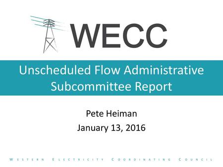 Unscheduled Flow Administrative Subcommittee Report
