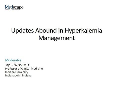 Updates Abound in Hyperkalemia Management