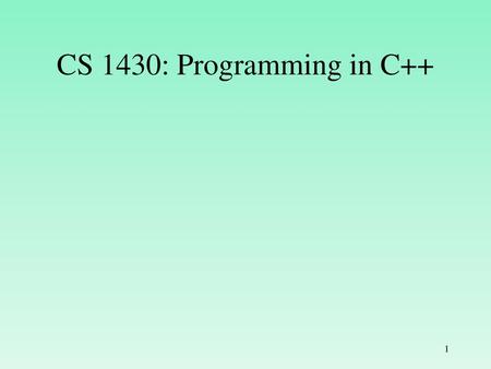 CS 1430: Programming in C++.