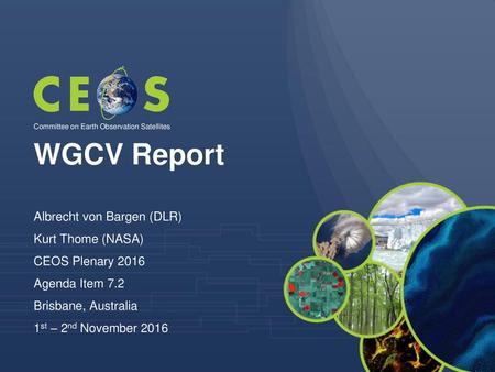 WGCV Report Albrecht von Bargen (DLR) Kurt Thome (NASA)