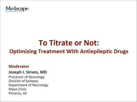To Titrate or Not: Optimizing Treatment With Antiepileptic Drugs