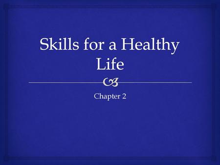 Skills for a Healthy Life