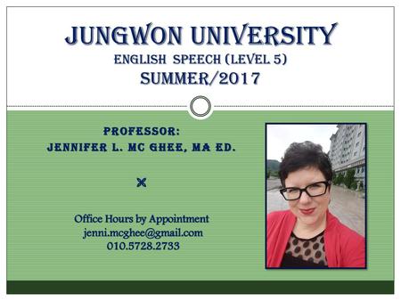 JUNGWON UNIVERSITY English Speech (Level 5) Summer/2017