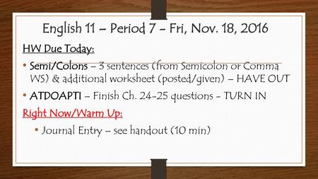 English 11 – Period 7 - Fri, Nov. 18, 2016