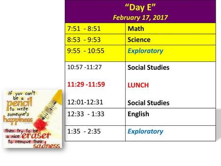 “Day E” February 17, :51 - 8:51 Math 8:53 - 9:53 Science