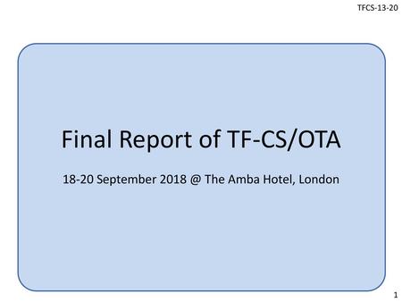Final Report of TF-CS/OTA September The Amba Hotel, London