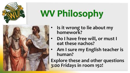 WV Philosophy Is it wrong to lie about my homework?