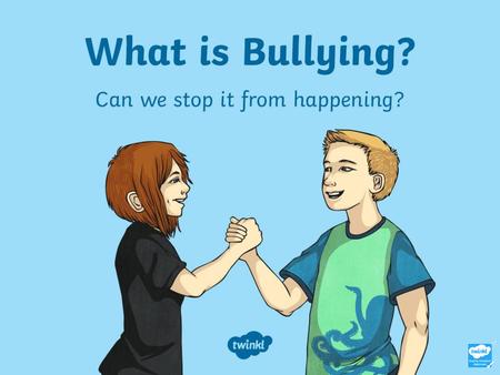 Aim The aims of today's session is to think about what bullying is and how to help yourself or others who are being bullied. To understand what Anti-Bullying.