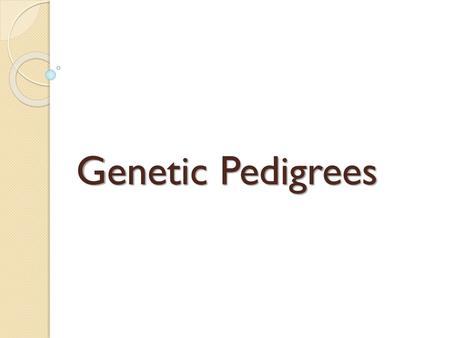 Genetic Pedigrees.