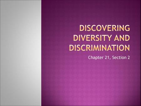 Discovering Diversity and Discrimination