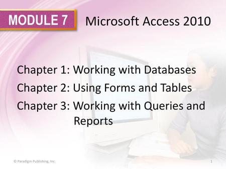 MODULE 7 Microsoft Access 2010