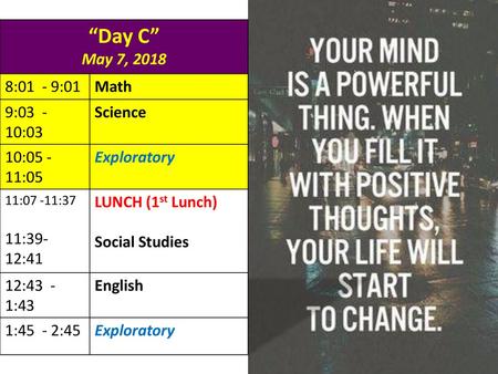 “Day C” May 7, :01 - 9:01 Math 9: :03 Science