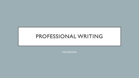 Professional Writing Introduction.