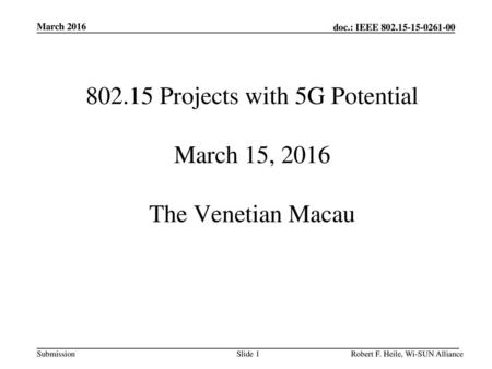 Projects with 5G Potential March 15, 2016 The Venetian Macau