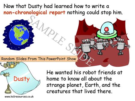 SAMPLE SLIDE Dusty Now that Dusty had learned how to write a