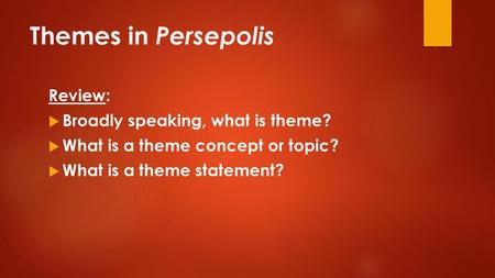 Themes in Persepolis Review: Broadly speaking, what is theme?