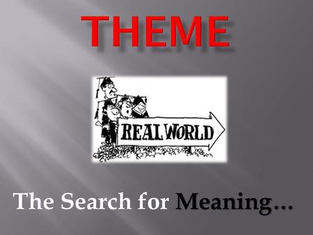 The Search for Meaning…