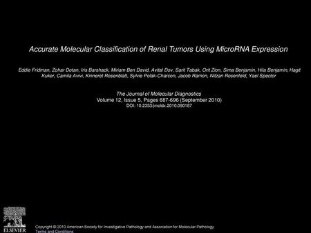 Accurate Molecular Classification of Renal Tumors Using MicroRNA Expression  Eddie Fridman, Zohar Dotan, Iris Barshack, Miriam Ben David, Avital Dov, Sarit.