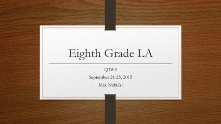 Q1W4 September 21-25, 2015 Mrs. Nabulsi