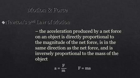 Motion & Force Newton’s 2nd Law of Motion
