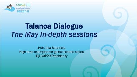 Talanoa Dialogue The May in-depth sessions