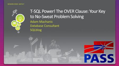 T-SQL Power! The OVER Clause: Your Key to No-Sweat Problem Solving