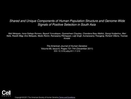 Shared and Unique Components of Human Population Structure and Genome-Wide Signals of Positive Selection in South Asia  Mait Metspalu, Irene Gallego Romero,