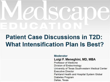 Patient Case Discussions in T2D: What Intensification Plan Is Best?