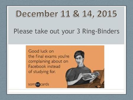 Please take out your 3 Ring-Binders