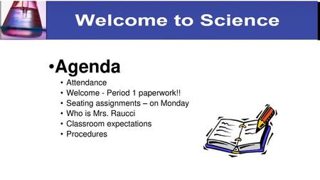 Agenda Attendance Welcome - Period 1 paperwork!!