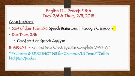 English 11 – Periods 5 & 6 Tues, 2/6 & Thurs, 2/8, 2018