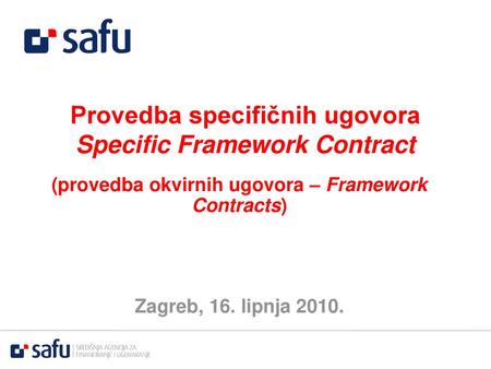 Provedba specifičnih ugovora Specific Framework Contract