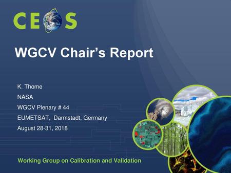 WGCV Chair’s Report K. Thome NASA WGCV Plenary # 44