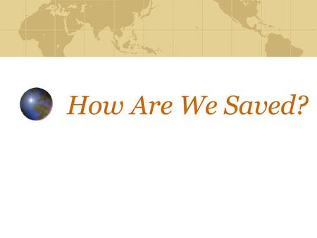 How Are We Saved?.