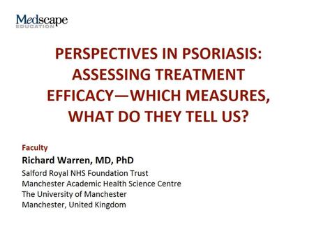 Perspectives in Psoriasis: Assessing Treatment Efficacy—Which Measures, What Do They Tell Us?