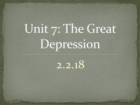 Unit 7: The Great Depression