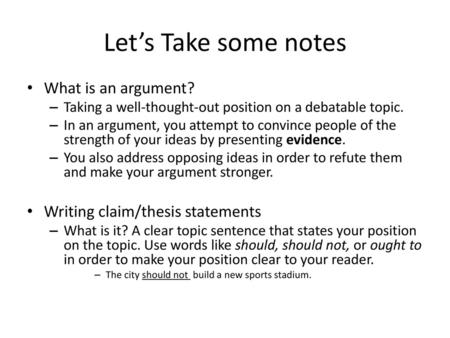 Let’s Take some notes What is an argument?