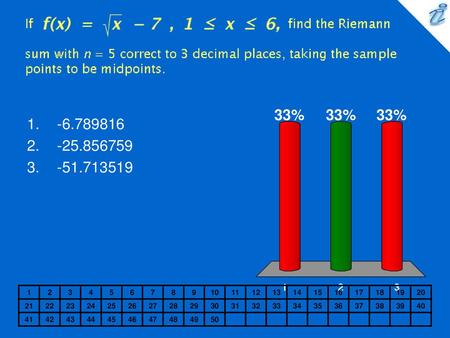 If {image} find the Riemann sum with n = 5 correct to 3 decimal places, taking the sample points to be midpoints. -6.789816 -25.856759 -51.713519 1 2 3.