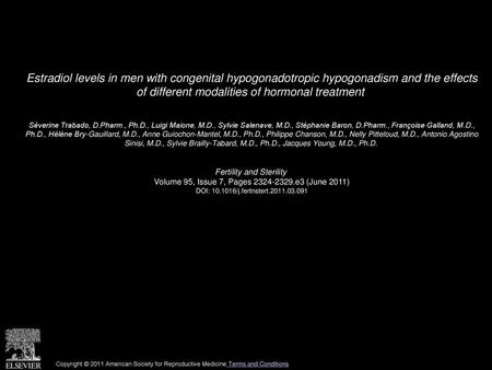 Estradiol levels in men with congenital hypogonadotropic hypogonadism and the effects of different modalities of hormonal treatment  Séverine Trabado,