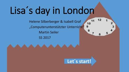 Lisa´s day in London Let´s start!
