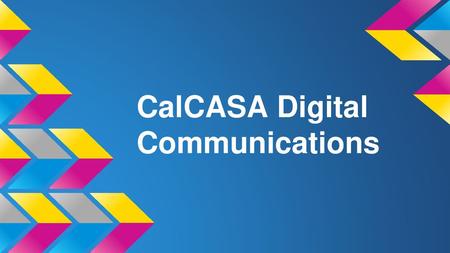 CalCASA Digital Communications