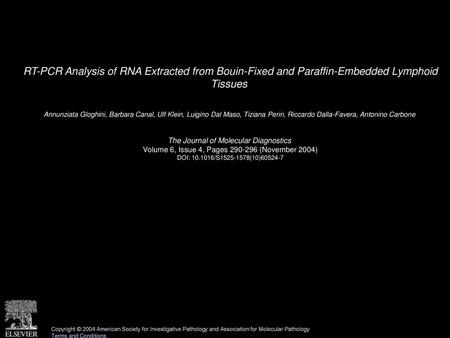 RT-PCR Analysis of RNA Extracted from Bouin-Fixed and Paraffin-Embedded Lymphoid Tissues  Annunziata Gloghini, Barbara Canal, Ulf Klein, Luigino Dal Maso,