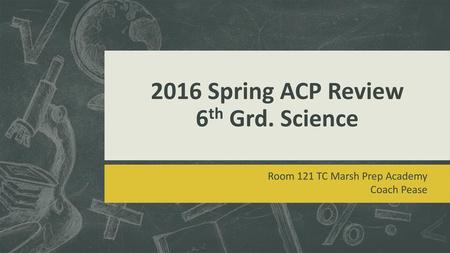 2016 Spring ACP Review 6th Grd. Science