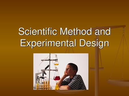 Scientific Method and Experimental Design