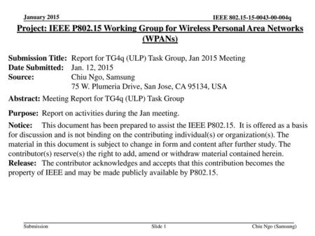 January 2015 Project: IEEE P802.15 Working Group for Wireless Personal Area Networks (WPANs) Submission Title:	Report for TG4q (ULP) Task Group, Jan 2015.